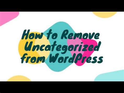 How To Remove Uncategorized In Wordpress Youtube