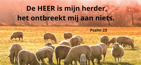 De Heer Is Mijn Herder Het Ontbreekt Mij Aan Niets Psalm Kerk In