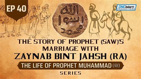 Story Of The Prophets Marriage With Zaynab Bint Jahsh Ep40 The Life