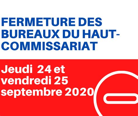 Fermeture Exceptionnelle Des Bureaux Du Haut Commissariat 2020