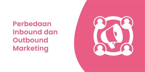 Inbound Marketing Adalah Pengertian Dan Cara Kerjanya