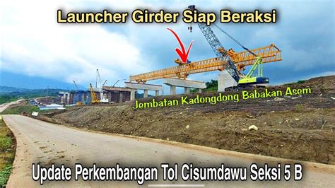 Update Terkini Tol Cisumdawu Seksi B Jembatan Kadongdong Progres