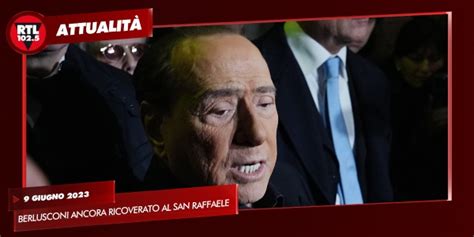 Milano Nuovo Ricovero All Ospedale San Raffaele Per Silvio Berlusconi