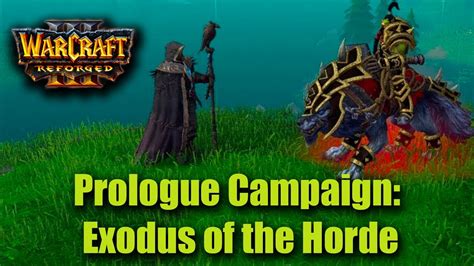 Warcraft 3 Reforged Prologue Campaign Exodus Of The Horde All