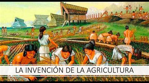 La Invención De La Agricultura Neolítico Youtube