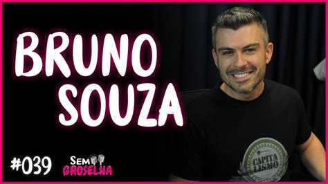 Bruno Souza Sem Groselha Podcast 039 YouTube