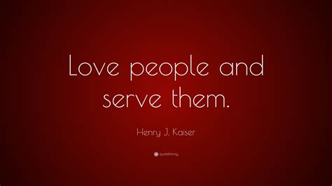 Henry J. Kaiser Quotes (11 wallpapers) - Quotefancy