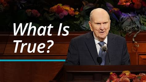 What Is True Russell M Nelson October 2022 General Conference