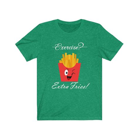 Extra Fries Tee Food Lover Shirt French Fries Shirt Anti Etsy