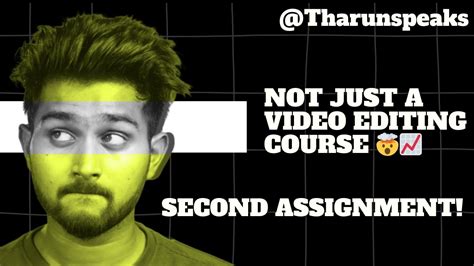 My Second Assignment At Tharunspeaks S Not Just An Editing Course