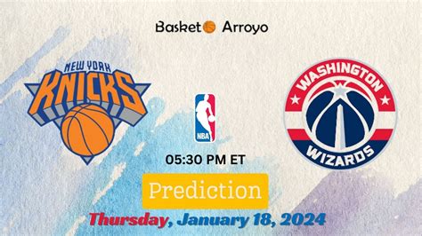 New York Knicks Vs Washington Wizards Prediction Preview And Betting