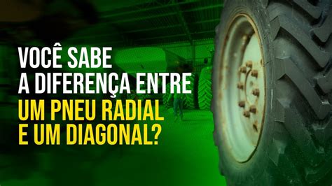 VOCÊ SABE A DIFERENÇA ENTRE UM PNEU RADIAL E UM DIAGONAL YouTube