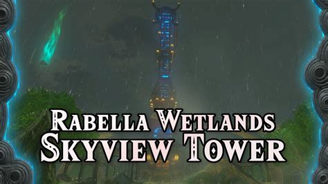 Rabella Wetlands Skyview Tower Zelda Tears Of The Kingdom Youtube