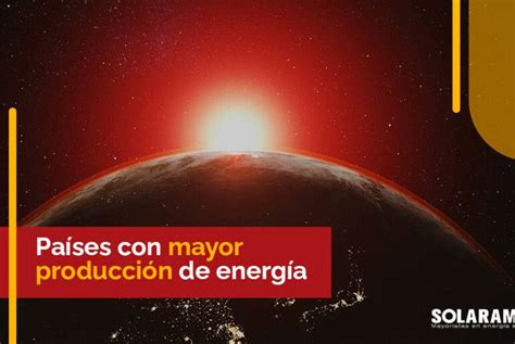 10 mayores productores de energía solar a nivel mundial