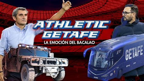 Athletic Club Getafe Cf En Directo Con La Emoci N Del Bacalao