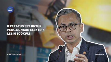 8 Peratus SST Untuk Penggunaan Elektrik Lebih 600kWj PrezCom