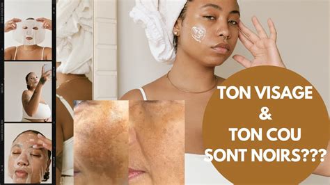 Peau noire comment unifier le teint visage 10 étape de traitement