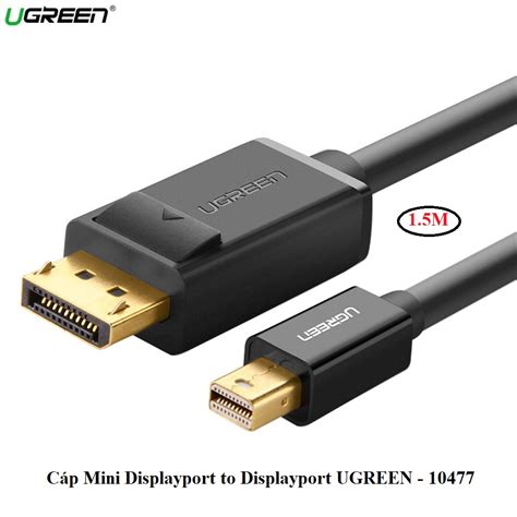 Cáp Mini DisplayPort to Displayport Ugreen 10477 cáp mini displayport