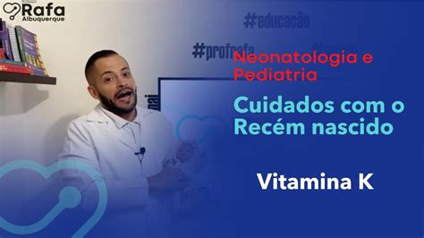 Vitamina K No Rec M Nascido Kanakion Neonatologia E Pediatria Youtube