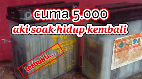 Cara Memperbaiki Aki Basah Yg Tidak Bisa Menyimpan Setrum Atau Arus