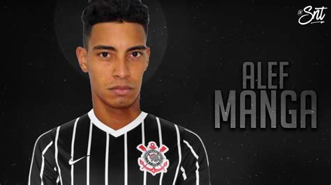 Alef Manga Bem Vindo Ao Corinthians Skills Goals 2021 HD YouTube