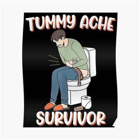 Tummy Ache Survivor Poster For Sale By Braidenrivers Redbubble