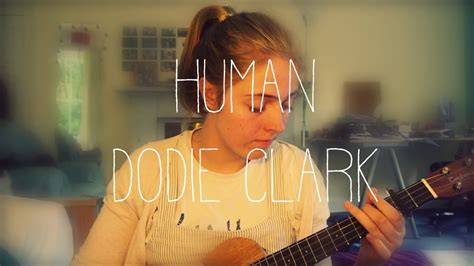 Human Dodie Clark Cover Youtube