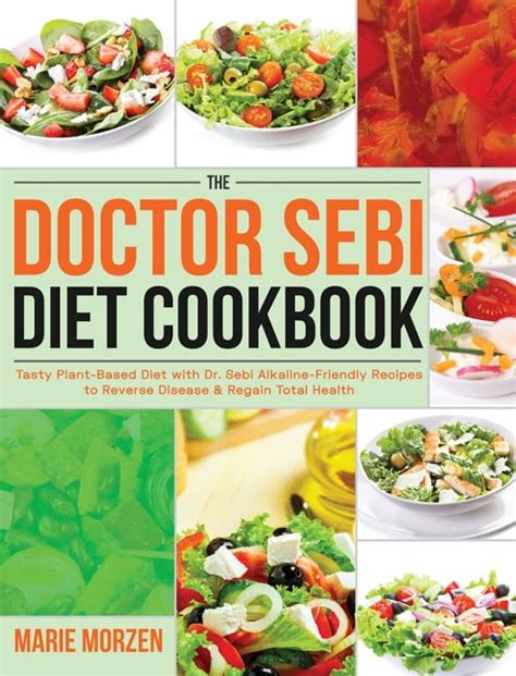 The Doctor Sebi Diet Cookbook Tasty Plant Based Diet With Dr Sebi