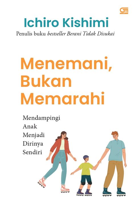 Jual Buku Menemani Bukan Memarahi Mendampingi Anak Menjadi Dirinya