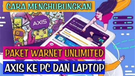 Cara Menyambungkan Paket Warnet Unlimited Axis Ke Pc Dan Laptop Youtube