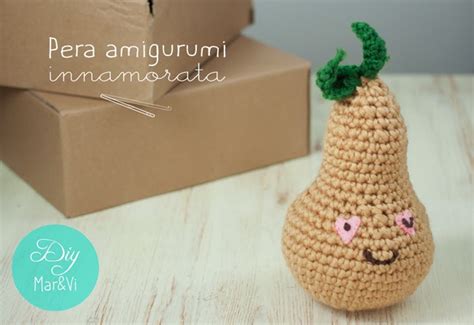 Mar Vi Blog Amigurumi Pera Innamorata A Uncinetto