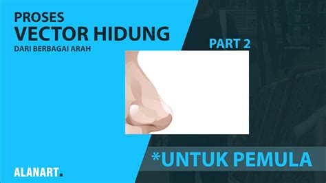 Tutorial Cara Membuat Vector Hidung Dari Berbagai Arah Process With