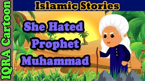 The Woman Who Hated Muhammad ﷺ | Islamic Stories | Prophet Stories ...