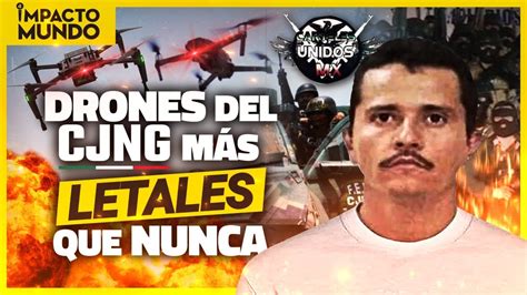 Letales Los Drones Del Cjng En MichoacÁn Impacto Mundo Youtube