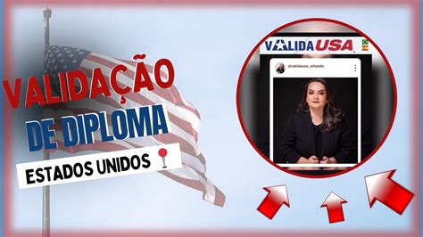 SAIBA TUDO SOBRE VALIDAÇÃO DE DIPLOMA NOS ESTADOS UNIDOS YouTube