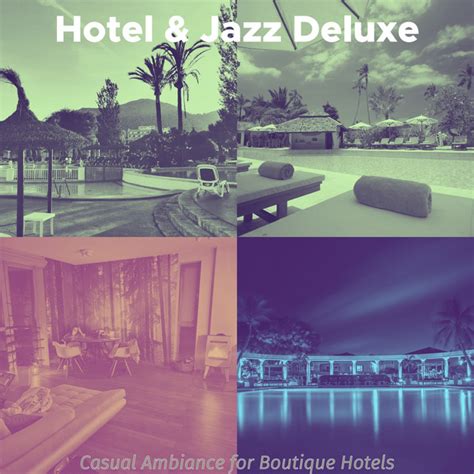 Casual Ambiance For Boutique Hotels Album By Hotel Jazz Deluxe Spotify