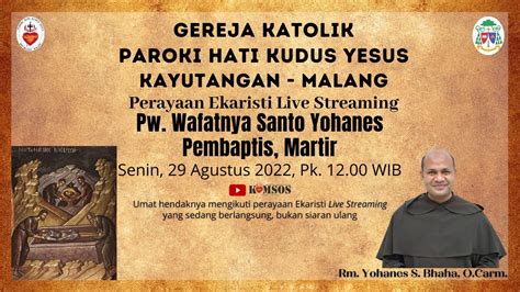 Misa Streaming Pw Wafatnya Santo Yohanes Pembaptis Martir Senin