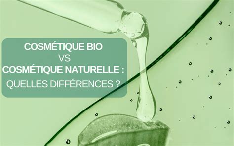 Diff Rences Entre La Cosm Tique Bio Et Les Cosm Tiques Naturels