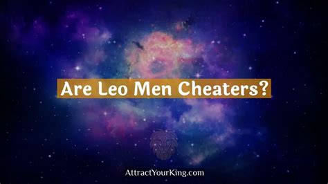 Are Leo Men Cheaters Attract Your King