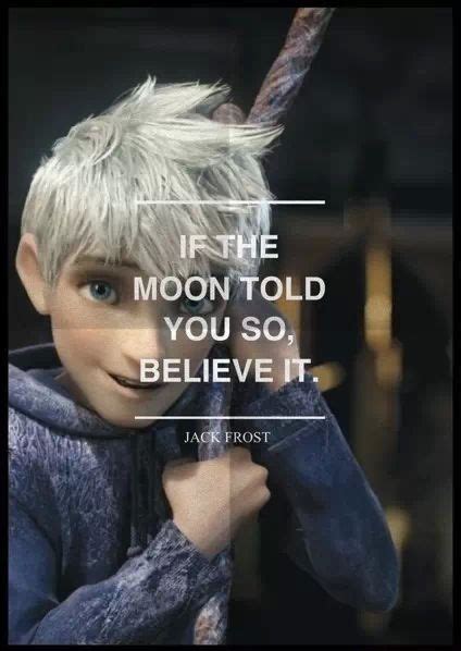 If The Moon Told You So Believe It Rotg Riseoftheguardians Dreamworks Movies Dreamworks