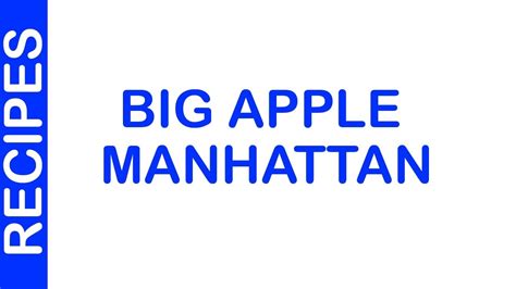 Big Apple” Manhattan Easy To Learn All Recipes Youtube