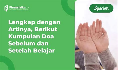 Bacaan Doa Sebelum Dan Setelah Belajar Lengkap Dengan Artinya