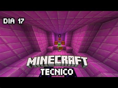 Minecraft técnico sobrevivo 17 días en minecraft hacemos la base y