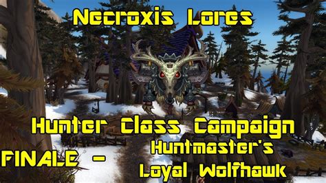 World Of Warcraft Legion Hunter Class Campaign Finale Huntmasters Loyal Wolfhawk Youtube