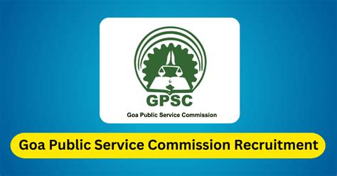 Goa Public Service Commission Recruitment 2023 Goa PSC Recruitment