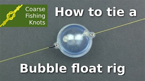 How To Tie A Bubble Float Rig Youtube