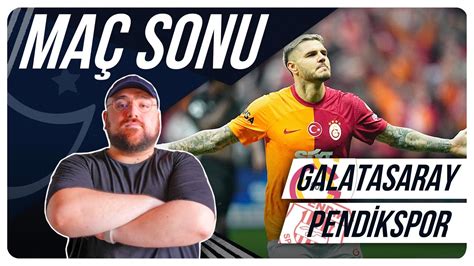 Galatasaray Pendikspor Ma Sonu De Erlendirmesi Youtube