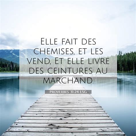 Proverbes Lsg Elle Fait Des Chemises Et Les Vend Et Elle