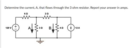 SOLVED Determine The Current A That Flows Through The 3 Ohm Resistor