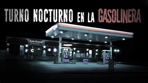 Turno Nocturno En Una Gasolinera Relato De Horror Creepypasta